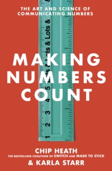 Making Numbers Count : The art and science of communicating numbers