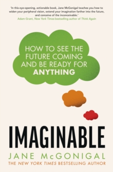 Imaginable : How to see the future coming and be ready for anything