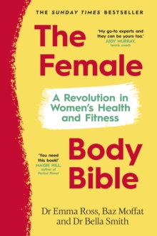 The Female Body Bible : The Instant Sunday Times Bestseller