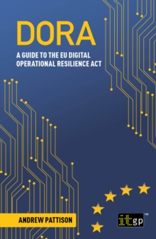 DORA : A guide to the EU digital operational resilience act