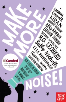 Make More Noise! : New stories in honour of the 100th anniversary of women's suffrage