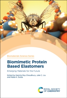 Biomimetic Protein Based Elastomers : Emerging Materials for the Future