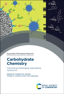 Carbohydrate Chemistry : Chemical and Biological Approaches Volume 44