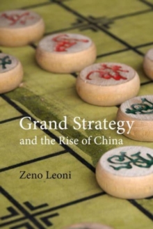 Grand Strategy and the Rise of China : Made in America