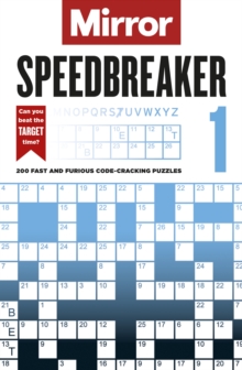 The Mirror: Speedbreaker  1 : 200 fast and furious code-cracking puzzles from the pages of your favourite newspaper