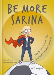Be More Sarina : How to be a winner like football's smartest operator