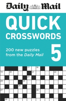 Daily Mail Quick Crosswords Volume 5 : 200 new puzzles from the Daily Mail