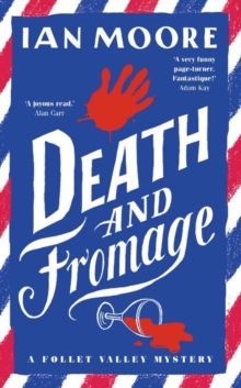 Death and Fromage : The hilarious new murder mystery from The Times bestselling author