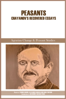 Peasants : Chayanov's recovered essays