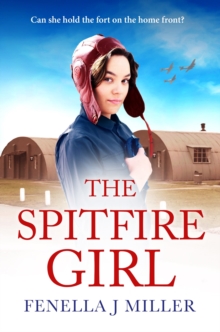 The Spitfire Girl : Heartwarming and emotional story of one girl's courage in WW2