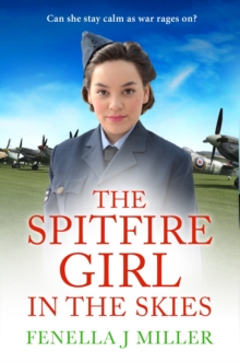 The Spitfire Girl in the Skies : A heartwarming and romantic WW2 saga