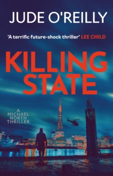 Killing State : The explosive start to an action-packed conspiracy thriller series perfect for fans of Lee Child