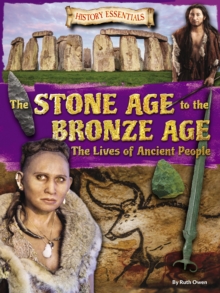 The Stone Age to the Bronze Age: The Lives of Ancient People