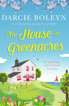 The House at Greenacres : An uplifting, cosy Cornish romance