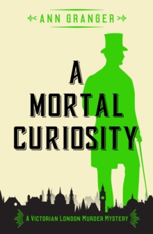 A Mortal Curiosity : A gripping Victorian crime mystery