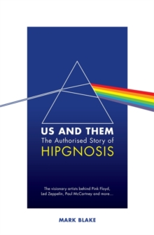 Us and Them : The Authorised Story of Hipgnosis