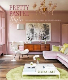 Pretty Pastel Style : Decorating Interiors with Pastel Shades