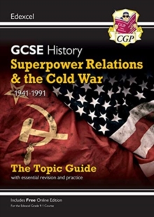 GCSE History Edexcel Topic Guide - Superpower Relations and the Cold War, 1941-1991: for the 2024 and 2025 exams