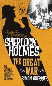 Further Adventures of Sherlock Holmes - The Great War