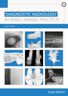 Diagnostic Radiology in Small Animal Practice 2nd Edition