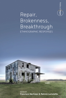 Repair, Brokenness, Breakthrough : Ethnographic Responses