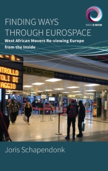 Finding Ways Through Eurospace : West African Movers Re-viewing Europe from the Inside
