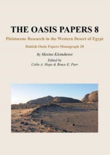 The Oasis Papers 8 : Pleistocene Research in the Western Desert of Egypt