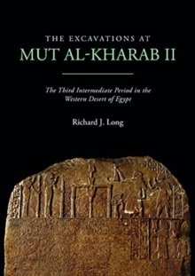 The Excavations at Mut al-Kharab II : The Third Intermediate Period in the Western Desert of Egypt