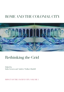 Rome and the Colonial City : Rethinking the Grid