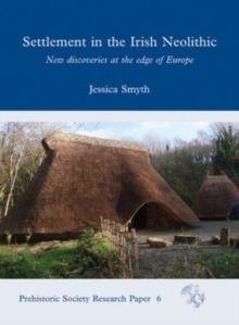 Settlement in the Irish Neolithic : New Discoveries at the Edge of Europe