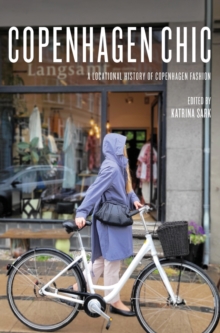 Copenhagen Chic : A Locational History of Copenhagen Fashion