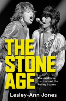 The Stone Age : Sixty Years of the Rolling Stones