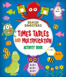 Brain Boosters: Times Tables and Multiplication Activity Book