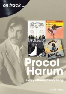 Procol Harum On Track : Every Album, Every Song