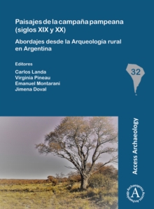 Paisajes de la campana pampeana (siglos XIX y XX): Abordajes desde la Arqueologia rural en Argentina