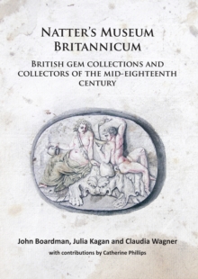 Natter's Museum Britannicum: British gem collections and collectors of the mid-eighteenth century