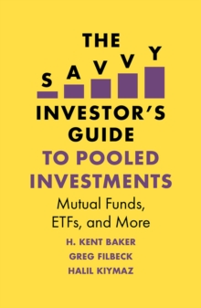The Savvy Investor's Guide to Pooled Investments : Mutual Funds, ETFs, and More