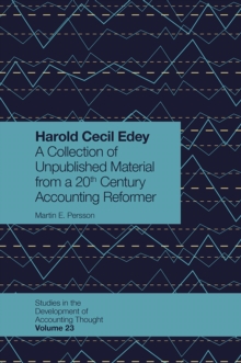 Harold Cecil Edey : A Collection of Unpublished Material from a 20th Century Accounting Reformer