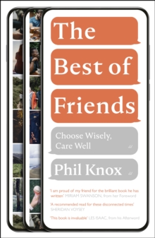 The Best of Friends : Choose Wisely, Care Well