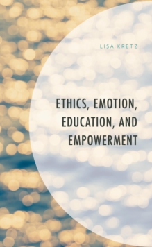 Ethics, Emotion, Education, and Empowerment