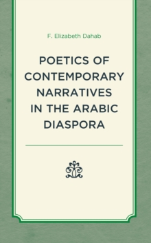 Poetics of Contemporary Narratives in the Arabic Diaspora