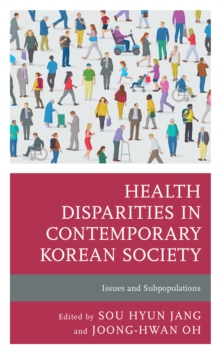 Health Disparities in Contemporary Korean Society : Issues and Subpopulations