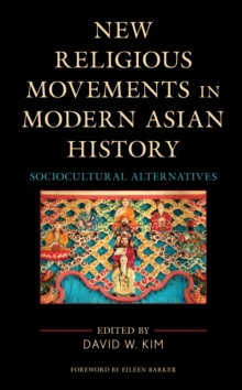New Religious Movements in Modern Asian History : Sociocultural Alternatives