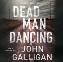 Dead Man Dancing : A Bad Axe County Novel