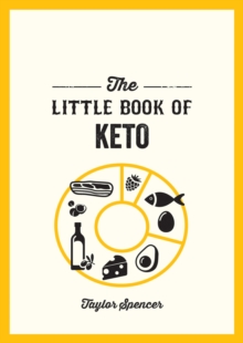The Little Book of Keto : Recipes and Advice for Reaping the Rewards of a Low-Carb Diet