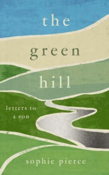 The Green Hill : Letters to a Son