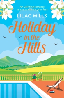 Holiday in the Hills : An uplifting romance to put a smile on your face