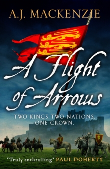 A Flight of Arrows : A gripping, captivating historical thriller