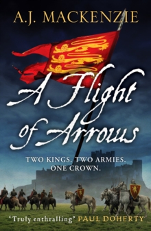 A Flight of Arrows : A gripping, captivating historical thriller