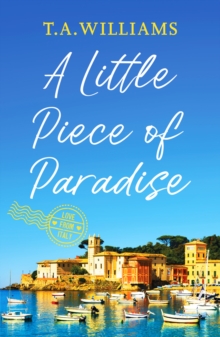 A Little Piece of Paradise : A sweeping story of sisterhood, secrets and romance